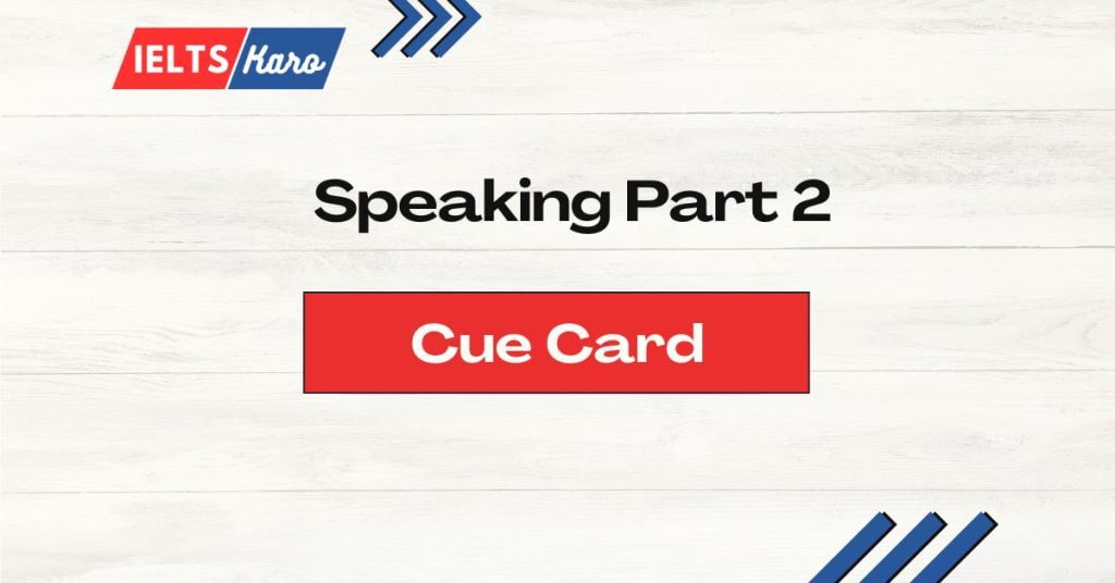 Ielts Speaking Part Cue Cards Topics Ielts Karo