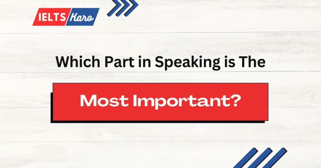 Most Important IELTS Speaking Part