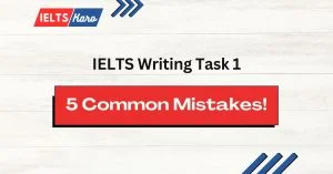 5 common IELTS Writing Task 1 Mistakes