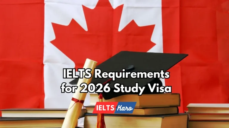 ielts score requirement canada student visa 2026
