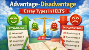 IELTS advantages disadvantages essay guide